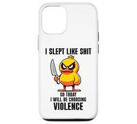 Carcasa para iPhone 12/12 Pro I Slept Like Shit So Today Will I Be Choosing Violence Duck