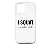 Carcasa para iPhone 12/12 Pro I Squat See Back for Details Gym Workout This Is Why I Squat