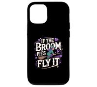 Carcasa para iPhone 12/12 Pro If The Broom Fits Fly It Witchcraft
