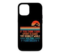 Carcasa para iPhone 12/12 Pro If You Think Your Sport Is Hard Try Holding Your Breath Swim