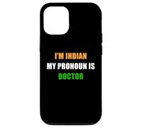 Carcasa para iPhone 12/12 Pro I'm Indian, My Pronoun is Doctor - Funny Flag Color Quote