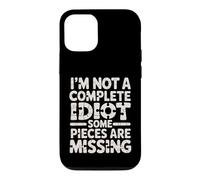 Carcasa para iPhone 12/12 Pro I'm Not A Complete Idiot Some Pieces Are Missing -
