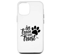Carcasa para iPhone 12/12 Pro In Train We Trust Dog Trainer Paw