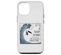 Carcasa para iPhone 12/12 Pro It’ A Surf Thing! Big Wave Surfing Irony Understatement Fun