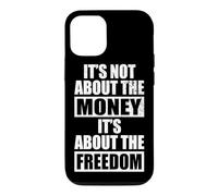 Carcasa para iPhone 12/12 Pro It's Not About The Money It's About The Freedom Empresario