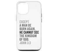 Carcasa para iPhone 12/12 Pro John 3:3 Except You Be Born Again You Cannot See The Kingdom