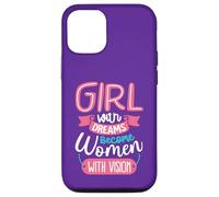 Carcasa para iPhone 12/12 Pro Las niñas con sueños se convierten en Mujeres con visión