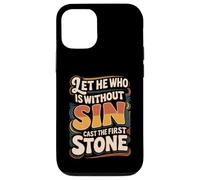 Carcasa para iPhone 12/12 Pro Let He Who Is Without Sin Cast The First Stone ||-