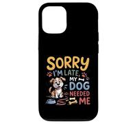 Carcasa para iPhone 12/12 Pro Lo Siento, llego Tarde, mi Perro me necesitó Divertido Amante de los Cachorros