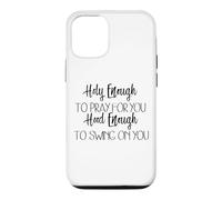 Carcasa para iPhone 12/12 Pro Lo Suficientemente Santo como para Orar por ti Capucha Suficiente para balancearte