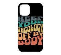 Carcasa para iPhone 12/12 Pro Mantén tu teología Fuera de mi Cuerpo Pro Choice Feminista