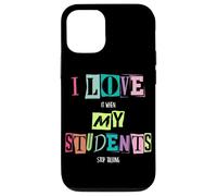 Carcasa para iPhone 12/12 Pro Me Encanta Cuando mis Estudiantes Dejan de Hablar Divertido Maestro de Escuela