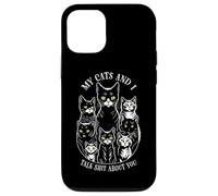 Carcasa para iPhone 12/12 Pro Mis Gatos y yo hablamos tonterías sobre ti, Divertido Amante y dueño de los Gatos