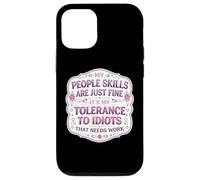 Carcasa para iPhone 12/12 Pro Mis Habilidades de Personas están Bien Mi tolerancia a los Idiotas Necesita Trabajo