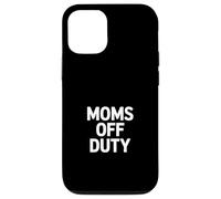 Carcasa para iPhone 12/12 Pro Moms Off Duty Funny Sarcástico Dicho Mujeres Hombres
