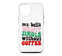 Carcasa para iPhone 12/12 Pro My Bells Don't Jingle Without Coffee Christmas