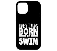 Carcasa para iPhone 12/12 Pro Nadador Equipo Humor Bebé Nací para Nadar