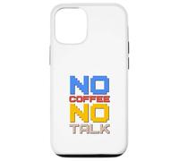 Carcasa para iPhone 12/12 Pro No Coffee No Talk Amante del café