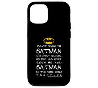 Carcasa para iPhone 12/12 Pro No Estoy Diciendo Que Soy Batman Solo Estoy Diciendo Que Nadie me ha Visto
