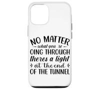 Carcasa para iPhone 12/12 Pro No Importa lo Que estés pasando Hay una luz en la