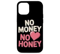 Carcasa para iPhone 12/12 Pro No Money No Honey Irónico Dinero Diciendo Declaración