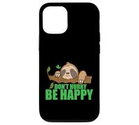 Carcasa para iPhone 12/12 Pro No se apresure Sea Feliz Perezoso Perezoso