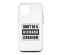 Carcasa para iPhone 12/12 Pro No Seas un Richard Cranium