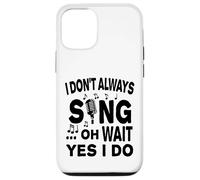 Carcasa para iPhone 12/12 Pro No Siempre Canto oh Espera, sí, lo Hago