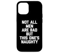 Carcasa para iPhone 12/12 Pro No Todos los Hombres Son Malos, Pero Este es Travieso - Funny Guys Men