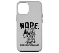 Carcasa para iPhone 12/12 Pro Nope Go Ask Your Patrol Leader Funny Scoutmaster Scouts BSA