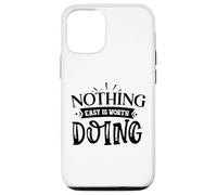 Carcasa para iPhone 12/12 Pro Nothing Easy Is Worth Doing Motivation Cita Grit Mindset