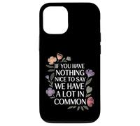 Carcasa para iPhone 12/12 Pro Nothing Nice We’ve Got That In Common |-