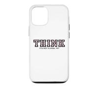 Carcasa para iPhone 12/12 Pro Piensa Que aún no es Ilegal al Estilo Universitario