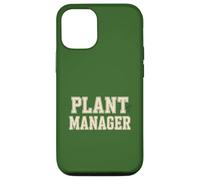 Carcasa para iPhone 12/12 Pro Plant Manager, Funny Plant Lover, Gardening Humor