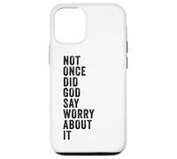 Carcasa para iPhone 12/12 Pro Positive Faith Quote - Not Once Did God Say Worry About It
