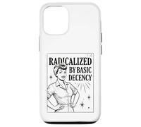 Carcasa para iPhone 12/12 Pro «Radicalized by Basic Decency» Positividad Feminista