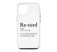 Carcasa para iPhone 12/12 Pro Re-Tired, I Was Tired Yesterday & I’m Tired Again Today