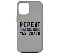 Carcasa para iPhone 12/12 Pro Regalos de Entrenador, Repetir después de mí sí Entrenador, Entrenador de Voleibol