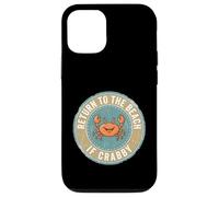 Carcasa para iPhone 12/12 Pro Return To The Beach If Crabby Funny Crab