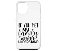 Carcasa para iPhone 12/12 Pro Si conocieras a mi Familia, entenderías Divertido