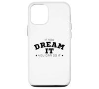 Carcasa para iPhone 12/12 Pro Si lo sueñas, Puedes Hacerlo Cita Regalo Hombres Mujeres