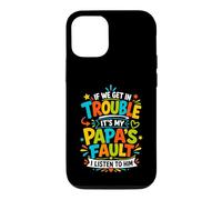 Carcasa para iPhone 12/12 Pro Si Nos metemos en Problemas, es Culpa de mi papá Que lo escuche