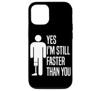 Carcasa para iPhone 12/12 Pro Sí, todavía Soy más rápido Que tú Amputado Pierna Prótesis