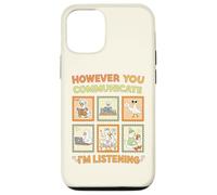 Carcasa para iPhone 12/12 Pro Sin Embargo Usted Comunicación Estoy Escuchando AAC SLP Goose