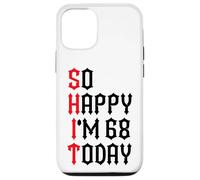 Carcasa para iPhone 12/12 Pro So Happy I'm 68 Today Funny 68th Birthday Chistes 68 Cumpleaños