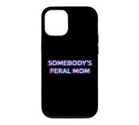 Carcasa para iPhone 12/12 Pro Somebody's Feral Mom Humor Funny Matching Family Mother
