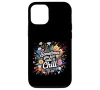 Carcasa para iPhone 12/12 Pro Sometimes You Just Need To Chill Relax Reminder Stress -