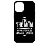 Carcasa para iPhone 12/12 Pro Soy mamá, Tienes Reglas Porque lo Dije rol Familiar