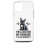 Carcasa para iPhone 12/12 Pro Soy un médico, mi Frenchie está a Cargo Divertido Bulldog francés