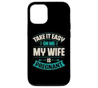 Carcasa para iPhone 12/12 Pro Take It Easy On Me My Wife Is Pregnant Funny Anuncio